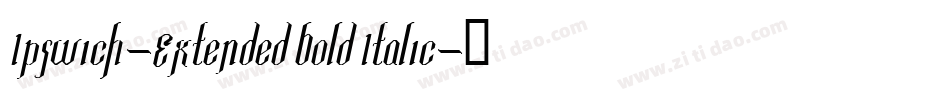 Ipswich-Extended Bold Italic字体转换